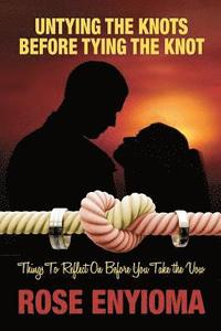bokomslag Untying the Knots Before Tying the Knot: Things To Reflect On Before You Take the Vow
