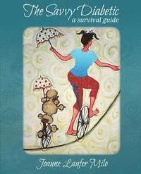 bokomslag The Savvy Diabetic: A Survival Guide