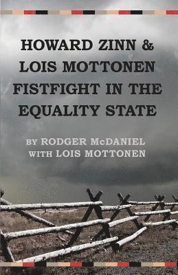 bokomslag Howard Zinn and Lois Mottonen Fistfight in the Equality State