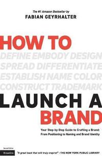 bokomslag How to Launch a Brand (2nd Edition)