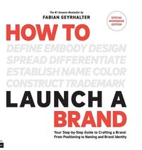 bokomslag How to Launch a Brand - SPECIAL WORKBOOK EDITION (2nd Edition)