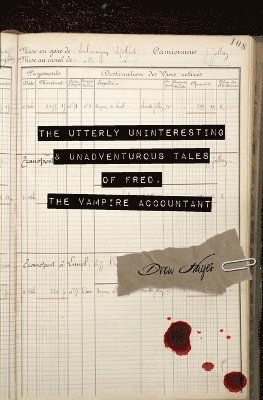 The Utterly Uninteresting and Unadventurous Tales of Fred, the Vampire Accountant 1