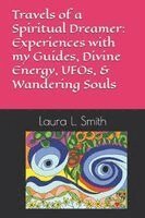 Laura L Smith - Travels of a Spiritual Dreamer, Häftad. Tillgänglighet: Lägg i varukorg