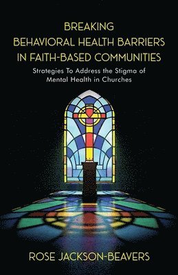 Breaking Behavioral Health Barriers in Faith-Based Communities