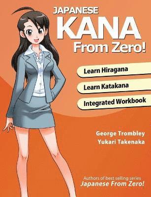bokomslag Japanese Kana From Zero!: Proven Methods to Learn Japanese Hiragana and Katakana with Integrated Workbook and Answer Key