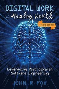 John R. Fox, John R Fox - Digital Work in an Analog World: Leveraging Psychology in Software Engineering, Häftad