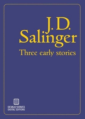 J D Salinger - Three Early Stories, Häftad