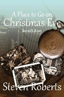 A Place To Go On Christmas Eve: Second Edition 1