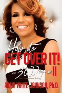 bokomslag "How to Get Over It in 30 Days! Part II