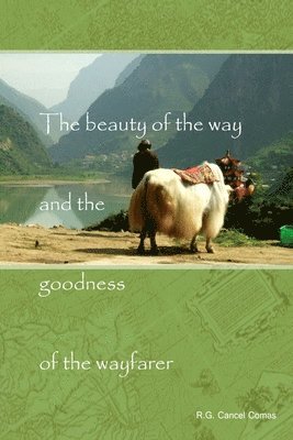 The Beauty of the Way and the Goodness of the Wayfarer 1