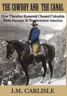 J M Carlisle, J. M. Carlisle - Cowboy and the Canal, Inbunden
