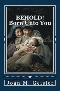 bokomslag BEHOLD! Born Unto You: 'The Story Between The Verses'