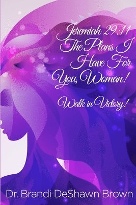 Brandi Deshawn Brown, Dr. Brandi DeShawn Brown - Plans I have for You Woman, Häftad