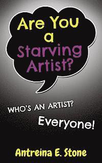 bokomslag Are You a Starving Artist? Who's an Artist? Everyone
