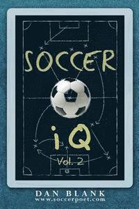 bokomslag Soccer iQ - Vol. 2: More of What Smart Players Do