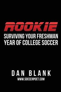 bokomslag Rookie: Surviving Your Freshman Year of College Soccer