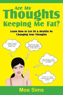 Are My Thoughts Keeping Me Fat?! 1