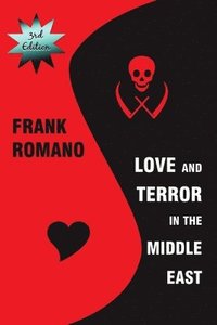 bokomslag Love and Terror in the Middle East, 3rd Edition