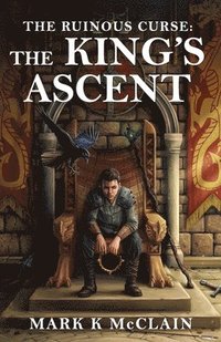 bokomslag The Ruinous Curse: The King's Ascent
