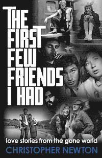 The First Few Friends I Had: love stories from the gone world 1