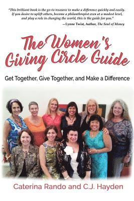 C. J. Hayden, Caterina Rando - The Women's Giving Circle Guide: Get Together, Give Together, and Make a Difference, Häftad