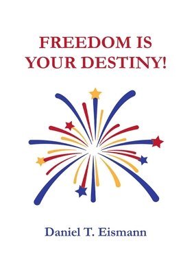 Freedom is Your Destiny! 1