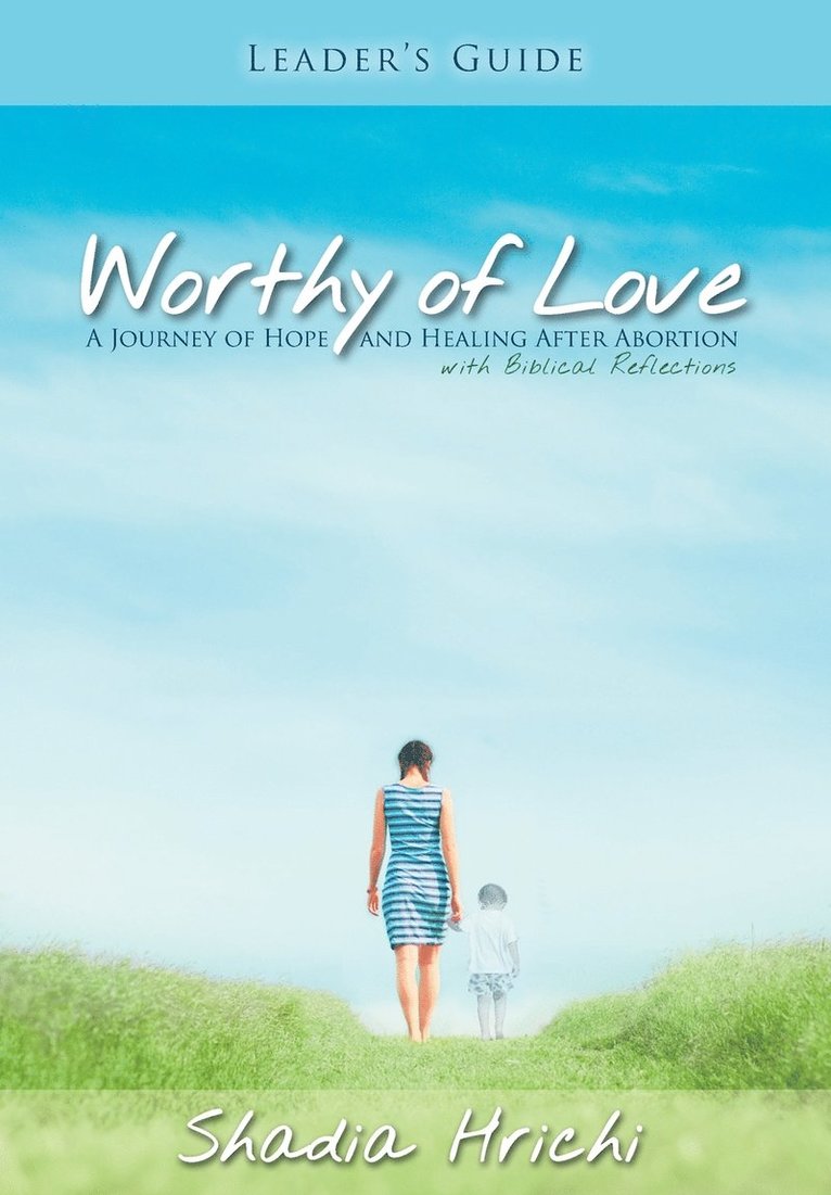 Worthy of Love - Leader's Guide 1