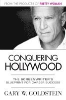 Conquering Hollywood: The Screenwriter's Blueprint for Career Success 1