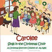 bokomslag Carolee Sings in the Christmas Choir: A Christmas Story for Children of All Ages