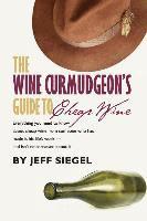 Jeff Siegel - The Wine Curmudgeon's Guide to Cheap Wine, Häftad