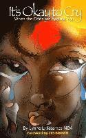 Lynne L. Jasames Mba - It's Okay To Cry: When the Odds are Against You, Häftad