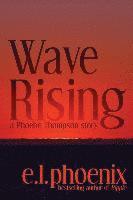 bokomslag Wave Rising: A Phoebe Thompson Story