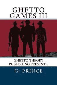 Ghetto Games III: The ghetto games continue in the deadliest games ever played; a bloody game of revenge! 1