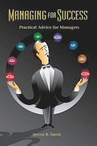 bokomslag Managing for Success: Practical Advice for Managers