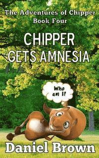 Daniel Brown - Chipper Gets Amnesia, Häftad
