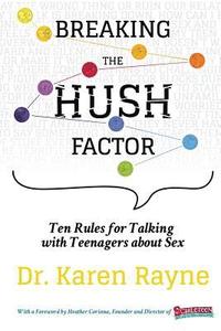 bokomslag Breaking the Hush Factor: Ten Rules for Talking with Teenagers about Sex