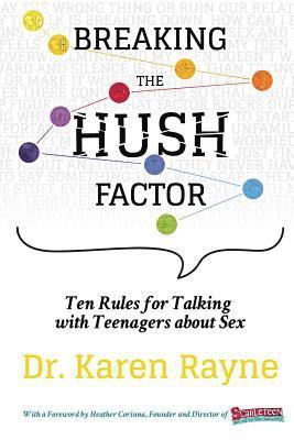 bokomslag Breaking the Hush Factor: Ten Rules for Talking with Teenagers about Sex