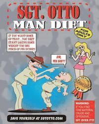 Sgt. Otto Man Diet 1