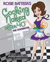 bokomslag Cooking Naked After 40: Create, Concoct & Cook Book: Cooking Naked After 40: Create, Concoct & Cook Book