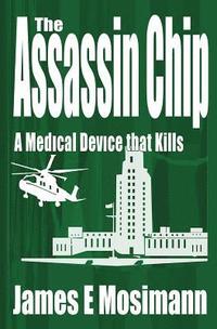 bokomslag The Assassin Chip: A Medical Device that Kills