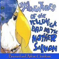 bokomslag The Adventures of the Yellow Beak Bird and the Mother Salmon: Yellow Beak Bird and the Mother Salmon