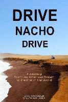 bokomslag Drive Nacho Drive: A Journey from the American Dream to the End of the World