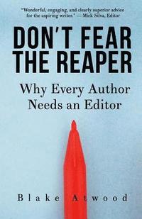 bokomslag Don't Fear the Reaper: Why Every Author Needs an Editor