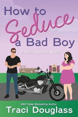 Traci Douglass - How to Seduce a Bad Boy, Häftad