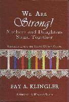 We Are Strong!: Mothers and Daughters Stand Together
