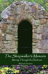 The Sleepwalker's Memoirs: Moving Through the Darkness