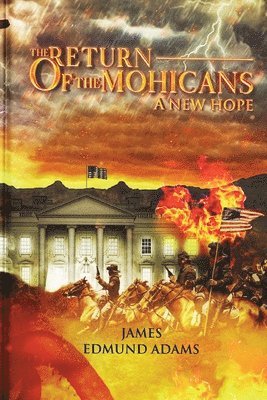 James Edmund Adams - Return of the Mohicans, Häftad