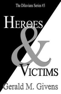 bokomslag Heroes & Victims: The Diluvians Series #3