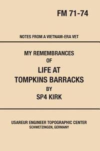 bokomslag My Remembrances of Life at Tompkins Barracks: Notes From A Vietnam-Era Vet