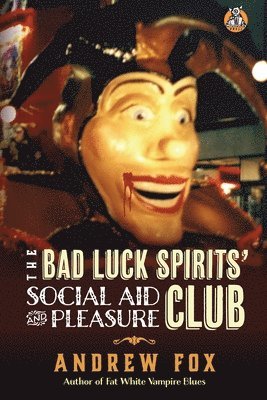 Andrew Fox - Bad Luck Spirits' Social Aid and Pleasure Club, Häftad